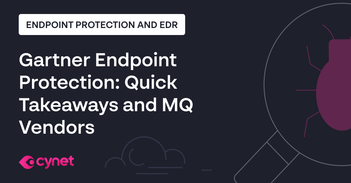 Gartner Endpoint Protection Quick Takeaways and MQ Vendors