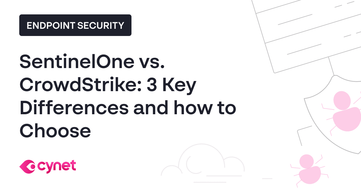 SentinelOne vs. CrowdStrike 3 Key Differences & how to Choose