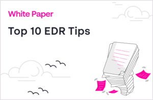 Top 10 EDR Tips