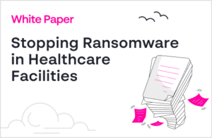 Stopping Ransomware in Healthc