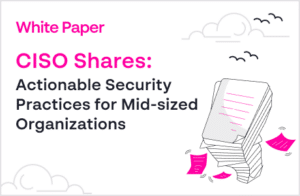 CISO Shares: Actionable Securi