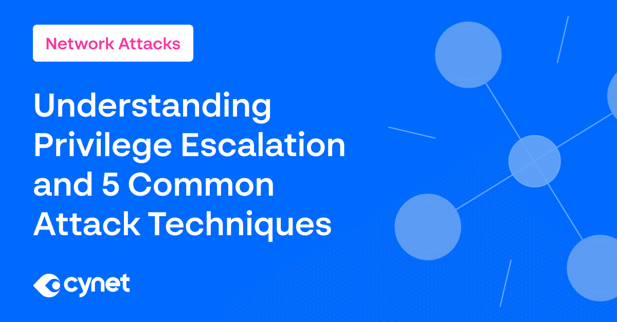 Understanding Privilege Escalation and 5 Common Attack Techniques
