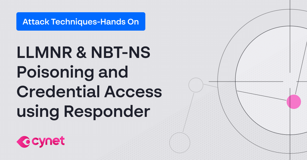 LLMNR & NBT-NS Poisoning and Credential Access using Responder