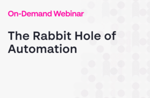 The Rabbit Hole of Automation