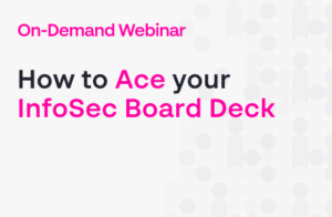 How to Ace your Infosec Board 