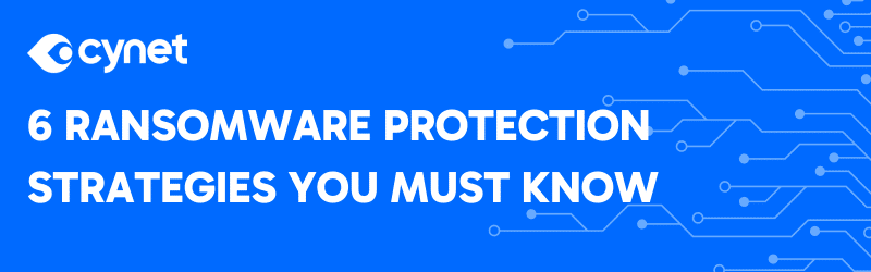 Top Ransomware Protection Strategies You Must Know
