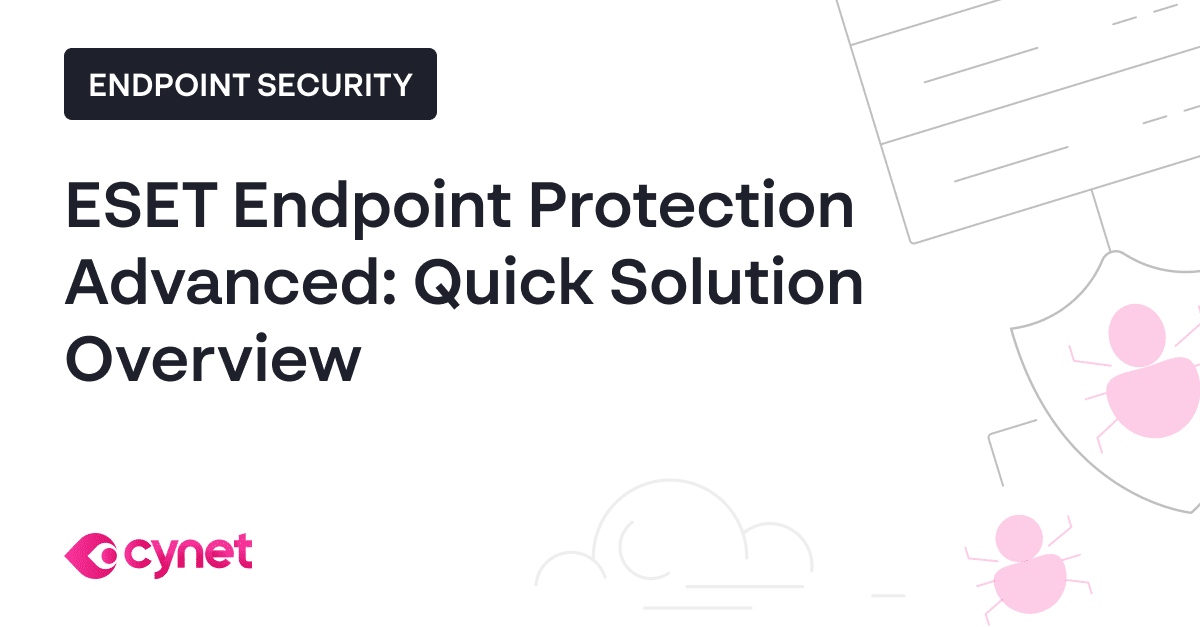 ESET Endpoint Protection Advanced Quick Solution Overview