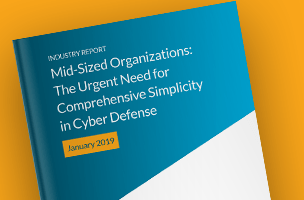 2019 INDUSTRY REPORT - Mid-Sized Organizations: The Urgent Need for Comprehensive Simplicity in Cyber Defense image