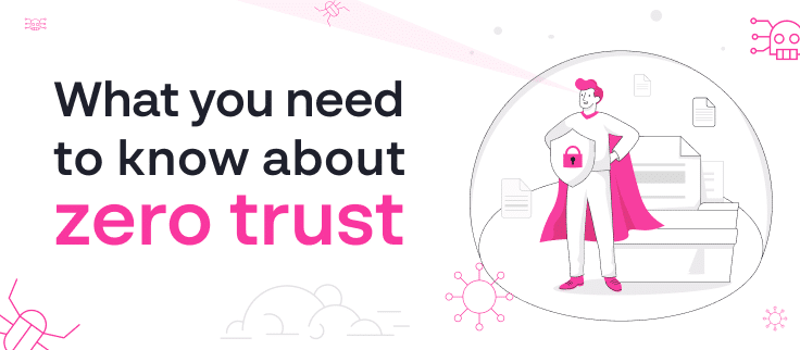 What you need to know about zero trust image